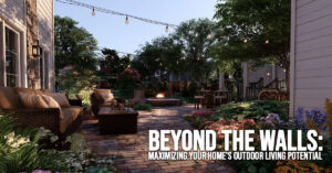 HOME-Beyond the Walls_ Maximizing Your Home&amp;#039;s Outdoor Living Potential