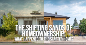 HOME-The Shifting Sands of Homeownership_ What Happened to the Starter Home_