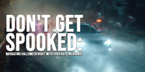 AUTO-Don't Get Spooked_ Navigating Halloween Night with Your Auto Insurance AUTO-Don't Get Spooked_ Navigating Halloween Night with Your Auto Insurance