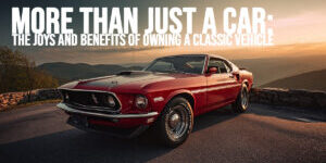 AUTO-More Than Just a Car_ The Joys and Benefits of Owning a Classic Vehicle