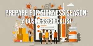 BUSINESS-Prepare for Sickness Season_ A Business Checklist